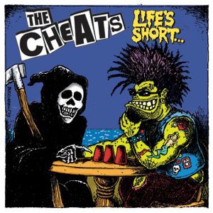 Image: The Cheats, Life's Short, Screaming Crow Records