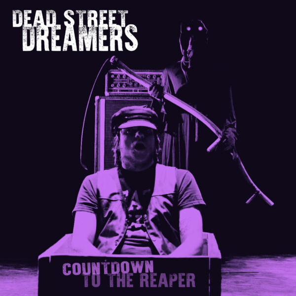 Dead Street Dreamers - COUNTDOWN TO THE REAPER